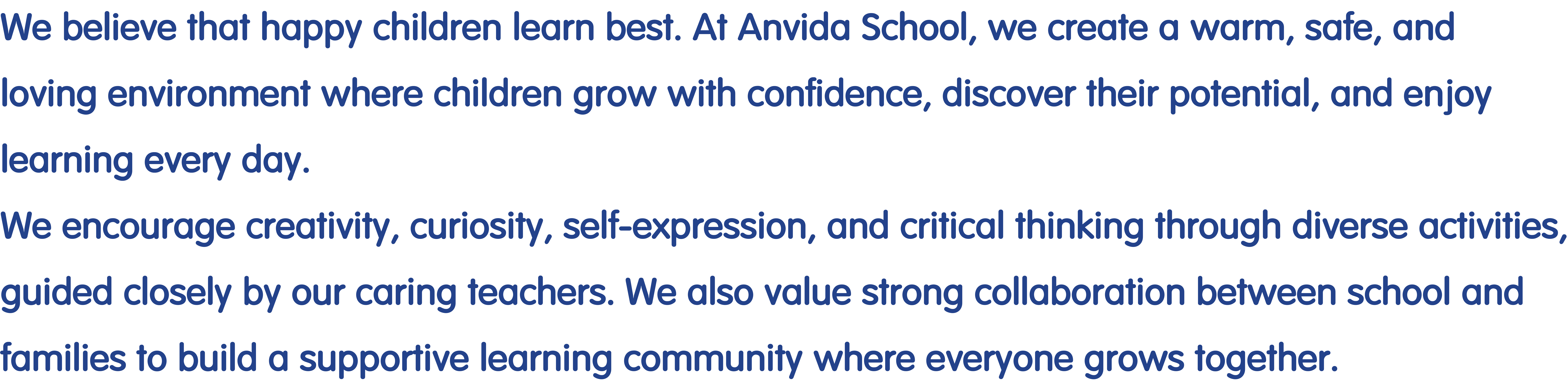 We believe that happy children learn best...